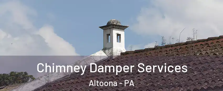  Chimney Damper Services Altoona - PA