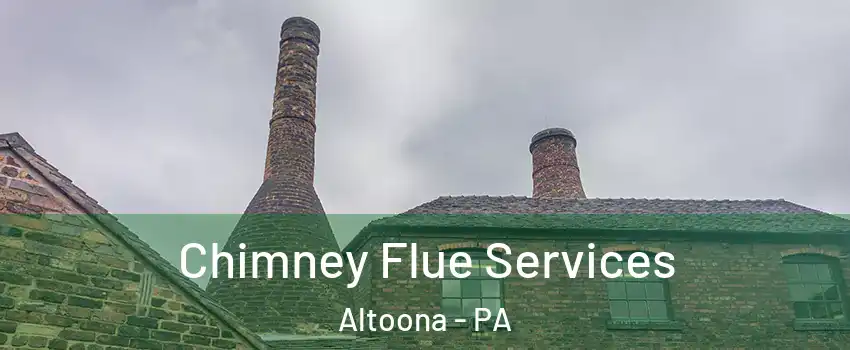  Chimney Flue Services Altoona - PA