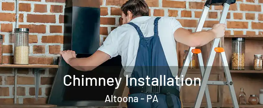  Chimney Installation Altoona - PA