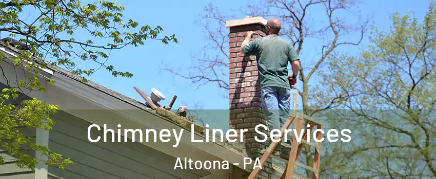  Chimney Liner Services Altoona - PA