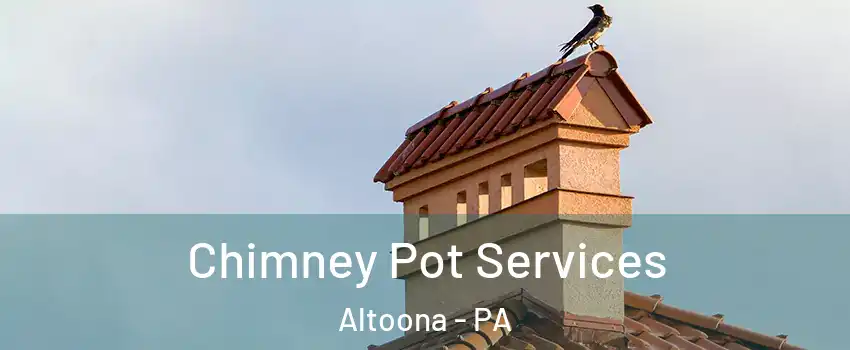  Chimney Pot Services Altoona - PA