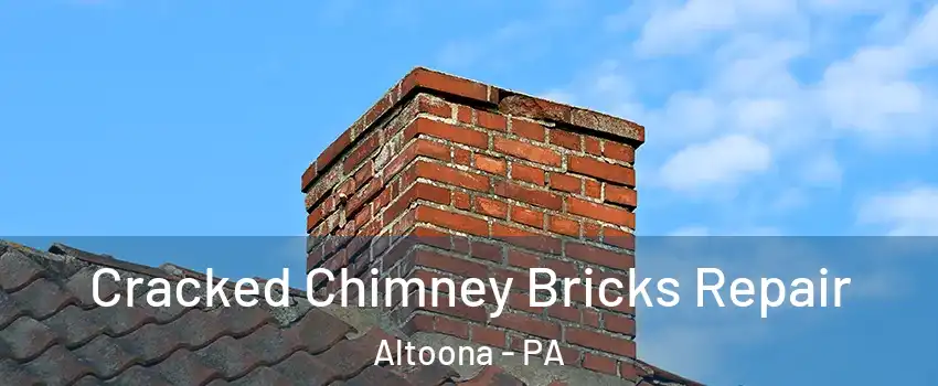 Cracked Chimney Bricks Repair Altoona - PA