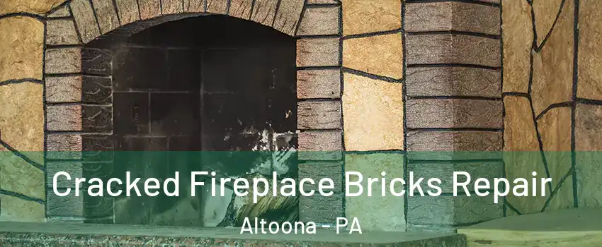  Cracked Fireplace Bricks Repair Altoona - PA
