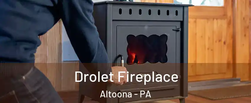  Drolet Fireplace Altoona - PA