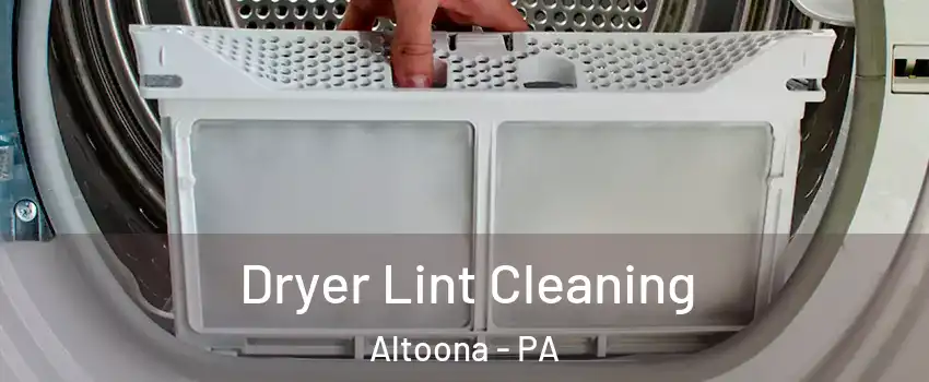  Dryer Lint Cleaning Altoona - PA