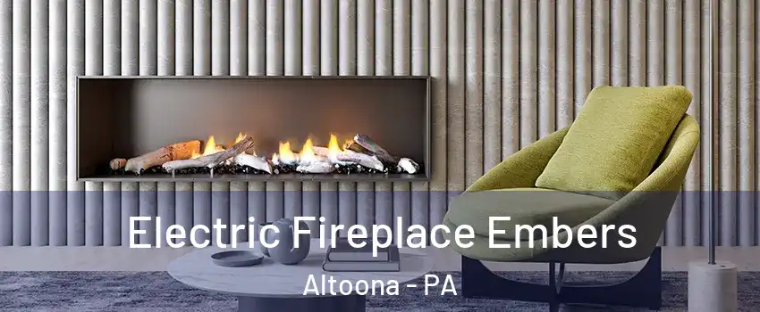  Electric Fireplace Embers Altoona - PA