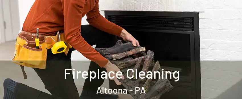  Fireplace Cleaning Altoona - PA