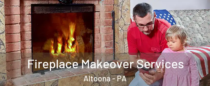  Fireplace Makeover Services Altoona - PA