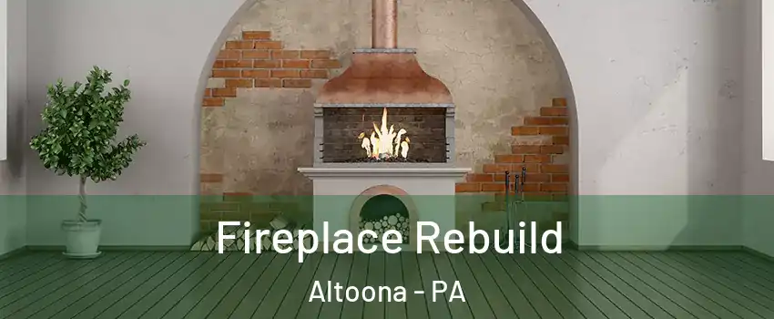  Fireplace Rebuild Altoona - PA