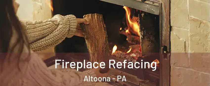  Fireplace Refacing Altoona - PA