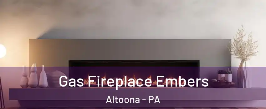  Gas Fireplace Embers Altoona - PA