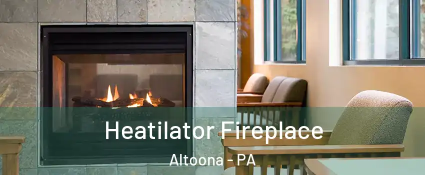  Heatilator Fireplace Altoona - PA