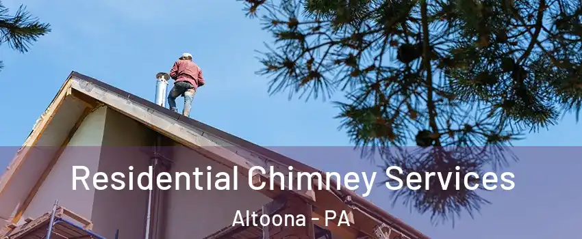 Residential Chimney Services Altoona - PA