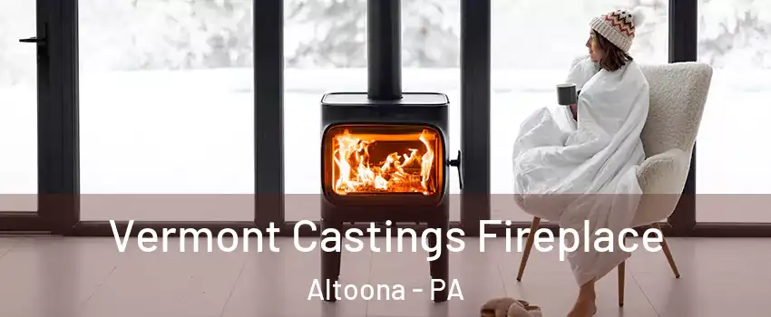  Vermont Castings Fireplace Altoona - PA